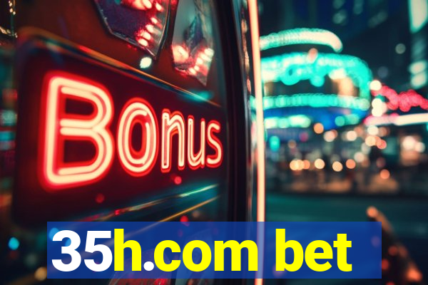 35h.com bet